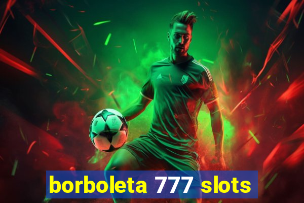 borboleta 777 slots